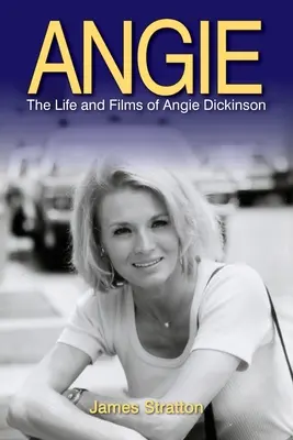 Angie: Das Leben und die Filme von Angie Dickinson - Angie: The Life and Films of Angie Dickinson