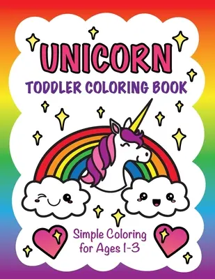 Einhorn-Malbuch für Kleinkinder: Einfaches Ausmalen für Kinder von 1-3 Jahren - Unicorn Toddler Coloring Book: Simple Coloring for Ages 1-3