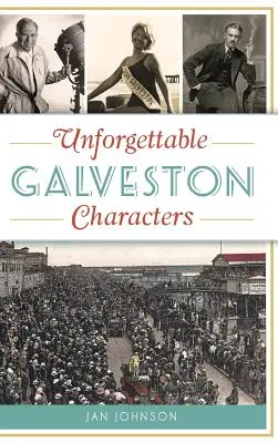 Unvergessliche Galveston-Charaktere - Unforgettable Galveston Characters