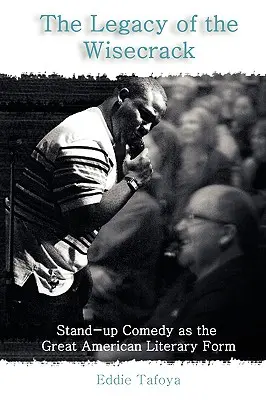 Das Erbe des Wisecrack: Stand-up-Comedy als große amerikanische Literaturform - The Legacy of the Wisecrack: Stand-up Comedy as the Great American Literary Form