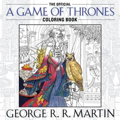 Das offizielle A Game of Thrones-Malbuch: Ein Ausmalbuch für Erwachsene - The Official a Game of Thrones Coloring Book: An Adult Coloring Book