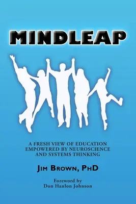 Mindleap: Eine neue Sicht auf die Bildung, gestärkt durch Neurowissenschaft und Systemdenken - Mindleap: A Fresh View of Education Empowered by Neuroscience and Systems Thinking