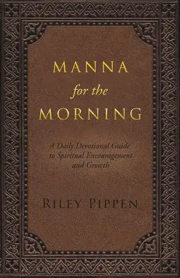 Manna für den Morgen: Eine tägliche Andacht für geistliche Einsicht und geistliches Wachstum - Manna for the Morning: A daily devotional for spiritual insight and spiritual growth