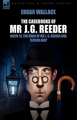 Die Fallbücher von MR J. G. Reeder: Buch 1-Zimmer 13, der Geist von MR J. G. Reeder und Terror Keep - The Casebooks of MR J. G. Reeder: Book 1-Room 13, the Mind of MR J. G. Reeder and Terror Keep