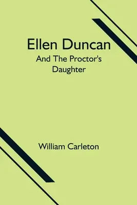 Ellen Duncan; Und die Tochter des Proktors - Ellen Duncan; And The Proctor's Daughter