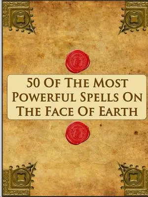 50 der mächtigsten Zaubersprüche der Welt - 50 Of The Most Powerful Spells On The Face Of Earth