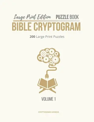 Large Print Edition Puzzle Book Bible Cryptogram: Bibel Kryptogramme, Kryptogramm Rätselbuch mit Bibelversen, Großdruck christliche Kryptogramme - Large Print Edition Puzzle Book Bible Cryptogram: Bible Cryptograms, Cryptogram Puzzle Book With Bible Verses, Large Print Christian Cryptograms