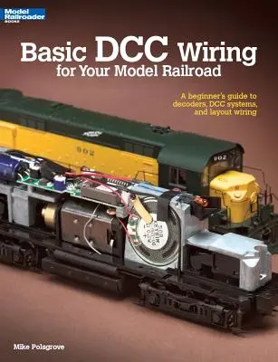 Grundlegende DCC-Verkabelung für Ihre Modelleisenbahn: Ein Leitfaden für Einsteiger zu Decodern, DCC-Systemen und Anlagenverkabelung - Basic DCC Wiring for Your Model Railroad: A Beginner's Guide to Decoders, DCC Systems, and Layout Wiring