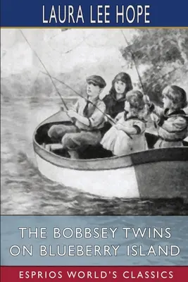 Die Bobbsey-Zwillinge auf der Blaubeerinsel (Esprios-Klassiker) - The Bobbsey Twins on Blueberry Island (Esprios Classics)