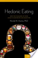 Hedonisches Essen: Wie die Freude am Essen unser Gehirn und Verhalten beeinflusst - Hedonic Eating: How the Pleasure of Food Affects Our Brains and Behavior