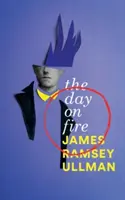 Der Tag im Feuer: Ein Roman, angeregt durch das Leben von Arthur Rimbaud (Valancourt 20th Century Classics) - The Day on Fire: A Novel Suggested by the Life of Arthur Rimbaud (Valancourt 20th Century Classics)