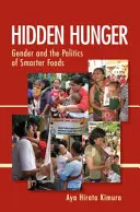 Versteckter Hunger: Geschlecht und die Politik intelligenter Lebensmittel - Hidden Hunger: Gender and the Politics of Smarter Foods