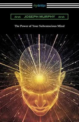 Die Kraft Ihres Unterbewusstseins - The Power of Your Subconscious Mind