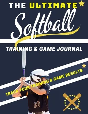 Das ultimative Softball-Trainings- und Spieltagebuch: Erfassen und verfolgen Sie Ihre Trainings-, Spiel- und Saisonleistungen: Perfekt für Kinder und Jugendliche: 8,5 x 11-inc - The Ultimate Softball Training and Game Journal: Record and Track Your Training Game and Season Performance: Perfect for Kids and Teen's: 8.5 x 11-inc