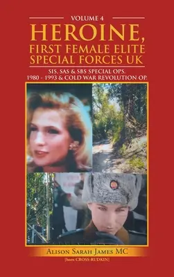Heldin, erste weibliche Elite-Spezialeinheit Uk: Sis, Sas & Sbs Special Ops. 1980 - 1993 & Kalter Krieg Revolution Op. - Heroine, First Female Elite Special Forces Uk: Sis, Sas & Sbs Special Ops. 1980 - 1993 & Cold War Revolution Op.