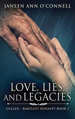 Liebe, Lügen und Vermächtnisse - Love, Lies And Legacies