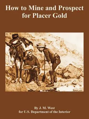 Wie man Seifengold abbaut und schürft - How to Mine and Prospect for Placer Gold