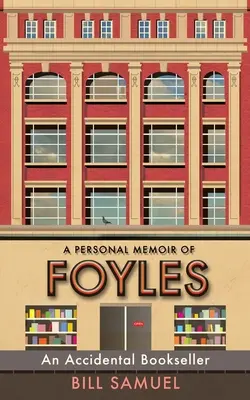 Ein Buchhändler aus Versehen: Persönliche Memoiren über Foyles - An Accidental Bookseller: A Personal Memoir of Foyles