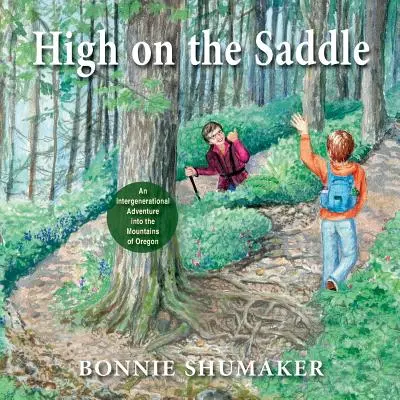 Hoch auf dem Sattel: Ein generationenübergreifendes Abenteuer in den Bergen von Oregon - High On the Saddle: An Intergenerational Adventure into the Mountains of Oregon