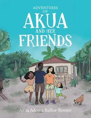 Die Abenteuer von Akua und ihren Freunden - Adventures of Akua and Her Friends