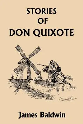 Die Geschichten von Don Quijote neu geschrieben für Kinder (Yesterday's Classics) - Stories of Don Quixote Written Anew for Children (Yesterday's Classics)