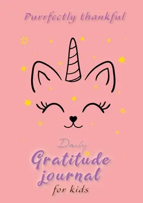 Vollkommen Dankbar! Tägliches Dankbarkeitsjournal für Kinder (A5 - 5.8 x 8.3 inch) - Purrfectly Thankful! Daily Gratitude Journal for Kids (A5 - 5.8 x 8.3 inch)
