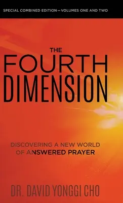 Die vierte Dimension: Die Entdeckung einer neuen Welt des erhörten Gebets - The Fourth Dimension: Discovering a New World of Answered Prayer