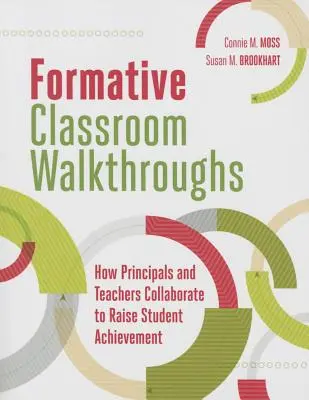 Formative Klassenraumbegehungen: Wie Schulleiter und Lehrer zusammenarbeiten, um die Leistungen der Schüler zu verbessern - Formative Classroom Walkthroughs: How Principals and Teachers Collaborate to Raise Student Achievement