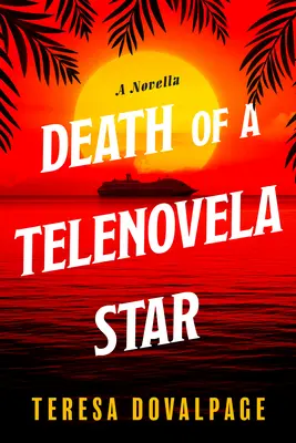 Tod eines Telenovela-Stars (eine Novelle) - Death of a Telenovela Star (a Novella)