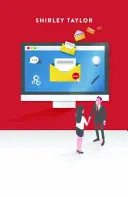 E-Mail-Grundlagen: Wie man effektive E-Mails schreibt und großartige Beziehungen aufbaut - Nachricht für Nachricht - Email Essentials: How to Write Effective Emails and Build Great Relationships One Message at a Time