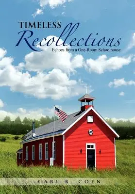 Zeitlose Erinnerungen: Echos aus einem Ein-Zimmer-Schulhaus - Timeless Recollections: Echoes from a One-Room Schoolhouse