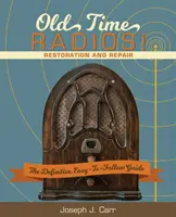 Old Time Radios! Restaurierung und Reparatur: (Neue Ausgabe) - Old Time Radios! Restoration and Repair: (New Edition)