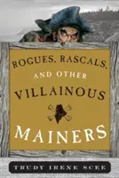 Schurken, Gauner und andere schurkische Mainers - Rogues, Rascals, and Other Villainous Mainers