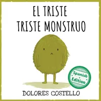 Das triste, triste Monstrum - El Triste Triste Monstruo