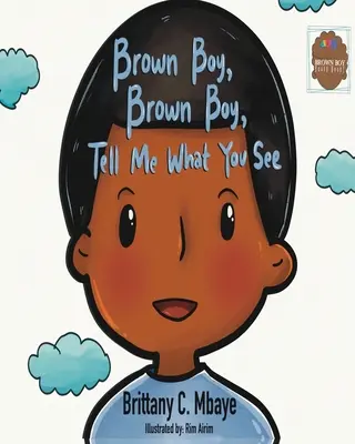 Brown Boy, Brown Boy, sag mir, was du siehst - Brown Boy, Brown Boy, Tell Me What You See