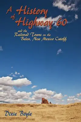 Die Geschichte des Highway 60, ein Blick zurück auf New Mexico - A History of Highway 60, A Look Back at New Mexico