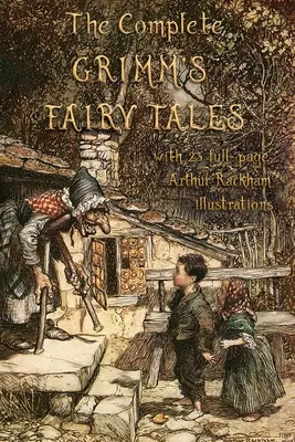 Grimms vollständige Märchen: mit 23 ganzseitigen Illustrationen von Arthur Rackham - The Complete Grimm's Fairy Tales: with 23 full-page Illustrations by Arthur Rackham