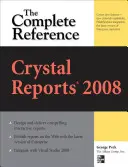 Crystal Reports 2008: Die vollständige Referenz - Crystal Reports 2008: The Complete Reference
