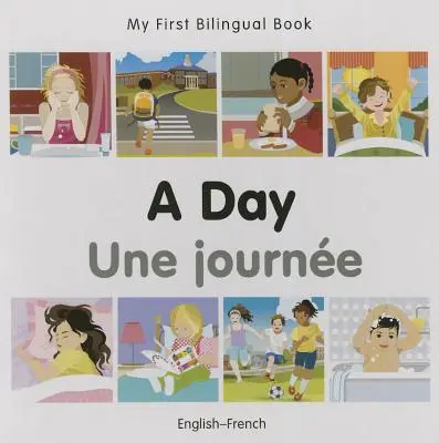 Mein erstes zweisprachiges Buch - Ein Tag (Englisch-Französisch) - My First Bilingual Book-A Day (English-French)