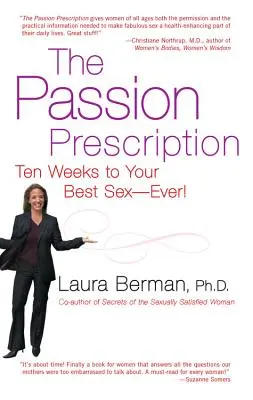 Das Rezept für die Leidenschaft: In zehn Wochen zum besten Sex aller Zeiten! - The Passion Prescription: Ten Weeks to Your Best Sex--Ever!