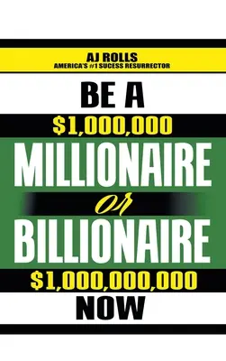 Werden Sie jetzt Millionär oder Milliardär - Be a Millionaire or Billionaire Now
