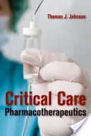 Pharmakotherapie in der Intensivpflege - Critical Care Pharmacotherapeutics