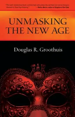 Demaskierung des New Age: Ein Leitfaden für gute Gruppen - Unmasking the New Age: A Guide for Good Groups