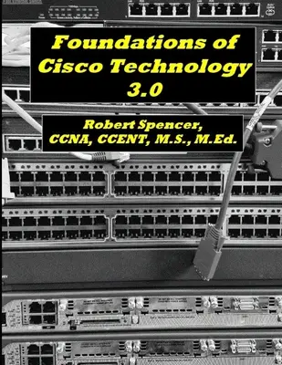 Grundlagen der Cisco-Technologie 3.0 - Foundations of Cisco Technology 3.0