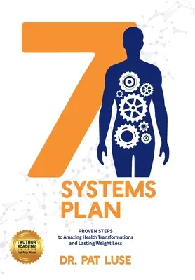7 Systeme Plan: Bewährte Schritte zu erstaunlichen Gesundheitsveränderungen und dauerhafter Gewichtsabnahme - 7 Systems Plan: Proven Steps to Amazing Health Transformations and Lasting Weight Loss
