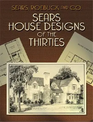 Sears Hausdesigns der dreißiger Jahre - Sears House Designs of the Thirties