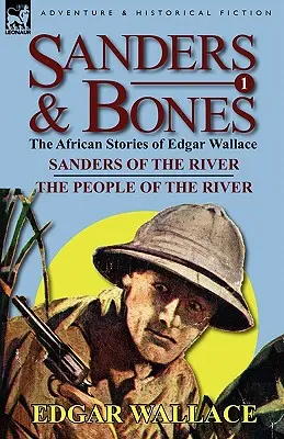 Sanders & Bones-Die afrikanischen Abenteuer: 1-Sanders vom Fluss & die Leute vom Fluss - Sanders & Bones-The African Adventures: 1-Sanders of the River & the People of the River