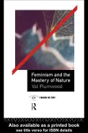 Feminismus und die Beherrschung der Natur - Feminism and the Mastery of Nature