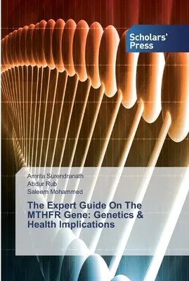 Der Expertenratgeber zum MTHFR-Gen: Genetik und gesundheitliche Auswirkungen - The Expert Guide On The MTHFR Gene: Genetics & Health Implications