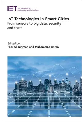 Iot-Technologien in Smart-Cities: Von Sensoren zu Big Data, Sicherheit und Vertrauen - Iot Technologies in Smart-Cities: From Sensors to Big Data, Security and Trust